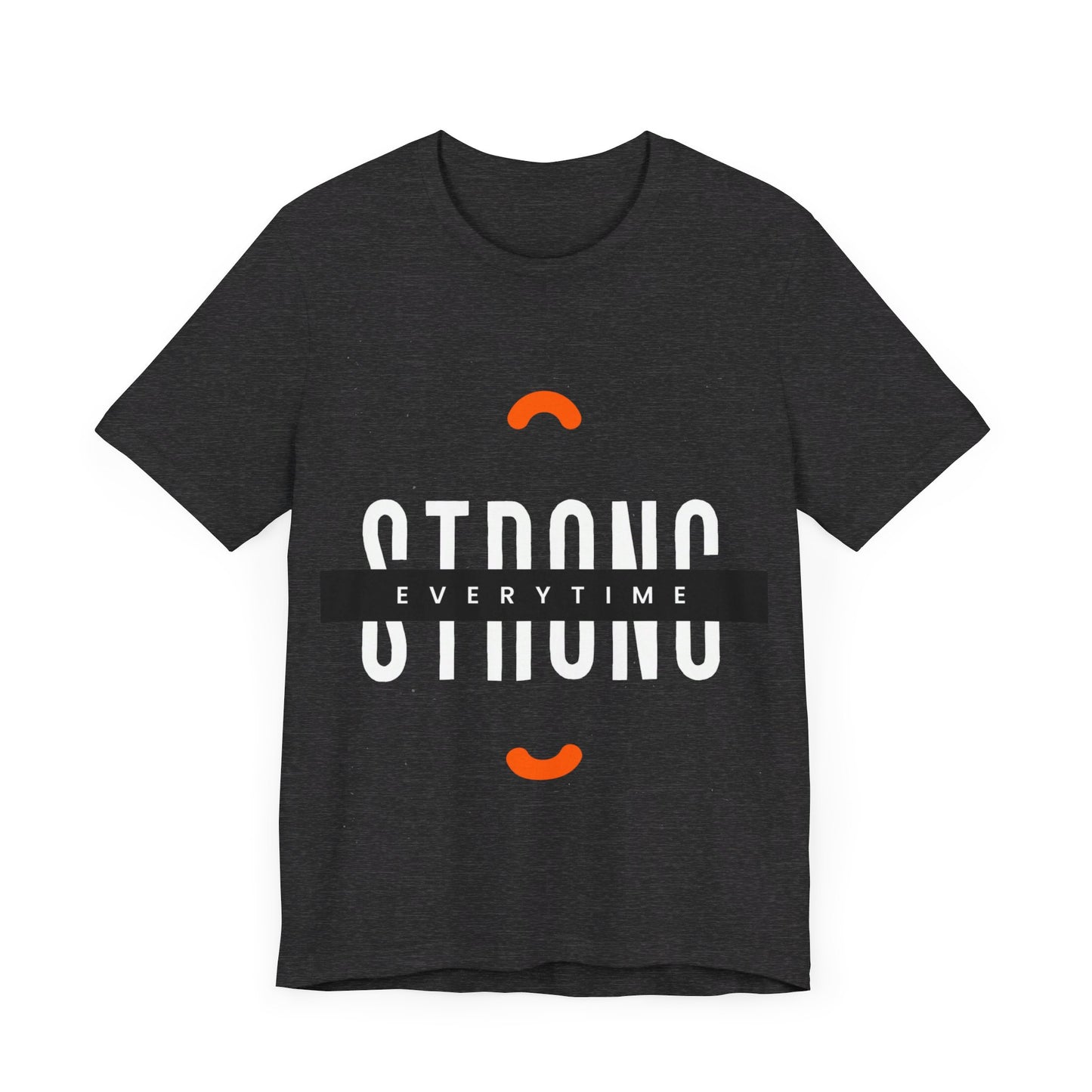 Strong Tees, Motivational Tshirt, Inspire Tshirt, Unisex Jersey Short Sleeve Tee