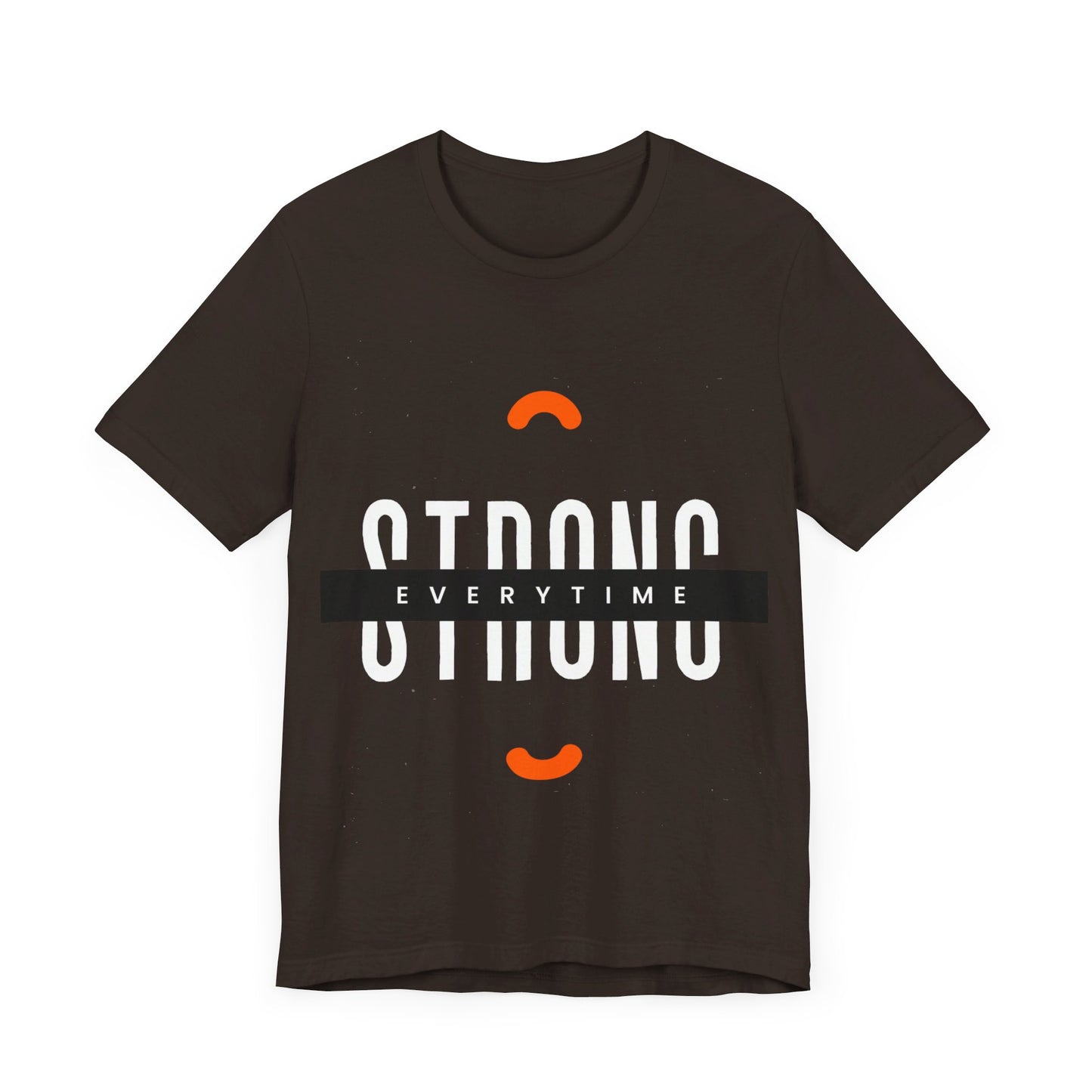 Strong Tees, Motivational Tshirt, Inspire Tshirt, Unisex Jersey Short Sleeve Tee