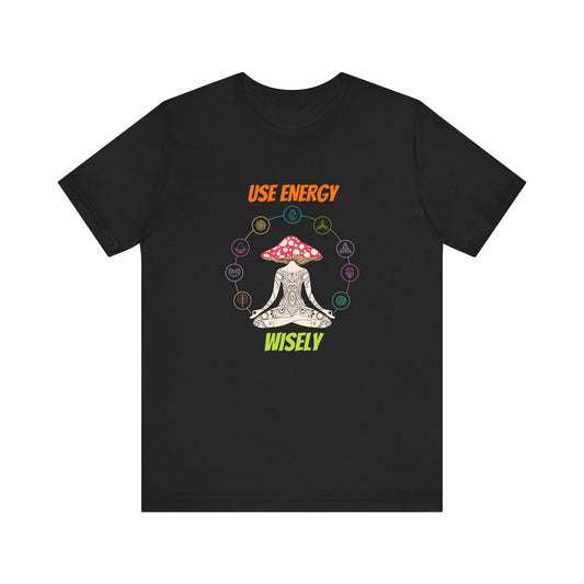 Use Energy Wisely Tshirt Good Energy Tshirt Unisex Jersey Short Sleeve Tee