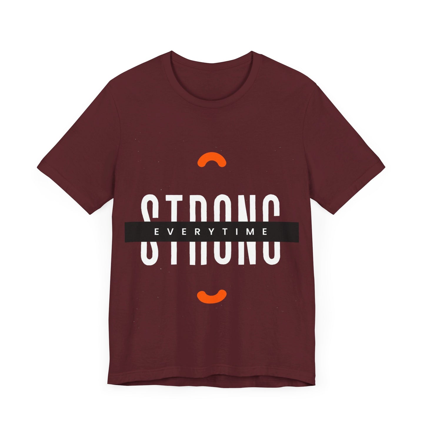 Strong Tees, Motivational Tshirt, Inspire Tshirt, Unisex Jersey Short Sleeve Tee