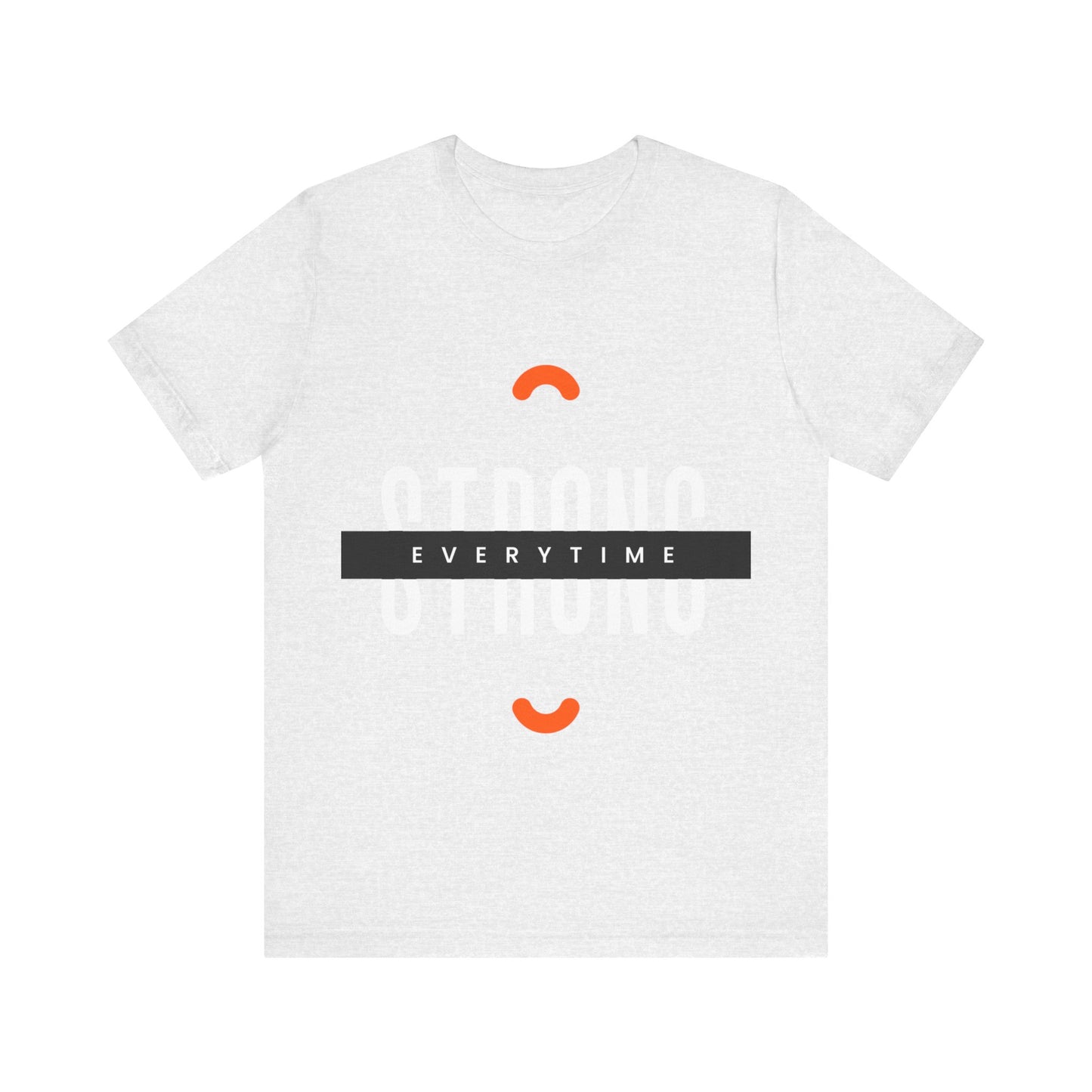 Strong Tees, Motivational Tshirt, Inspire Tshirt, Unisex Jersey Short Sleeve Tee