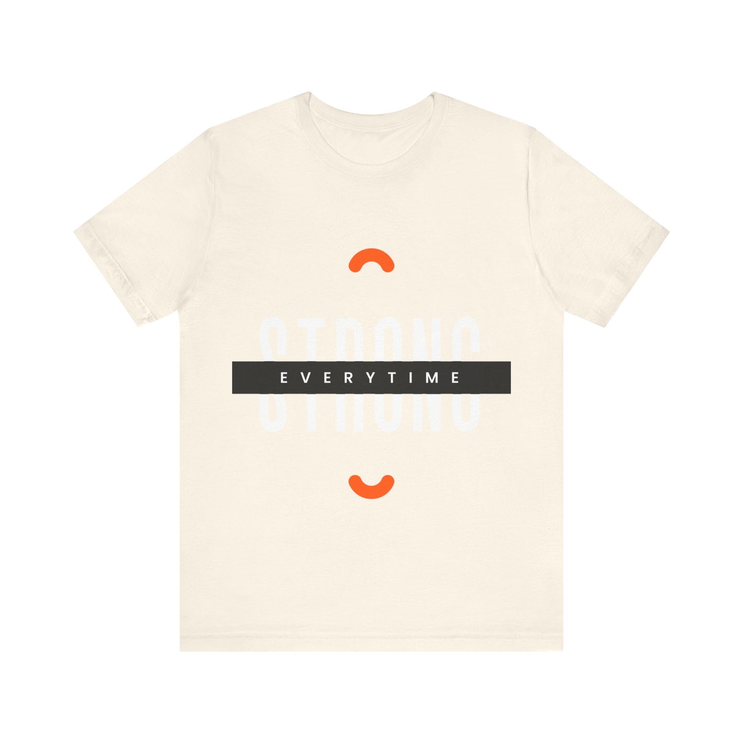 Strong Tees, Motivational Tshirt, Inspire Tshirt, Unisex Jersey Short Sleeve Tee