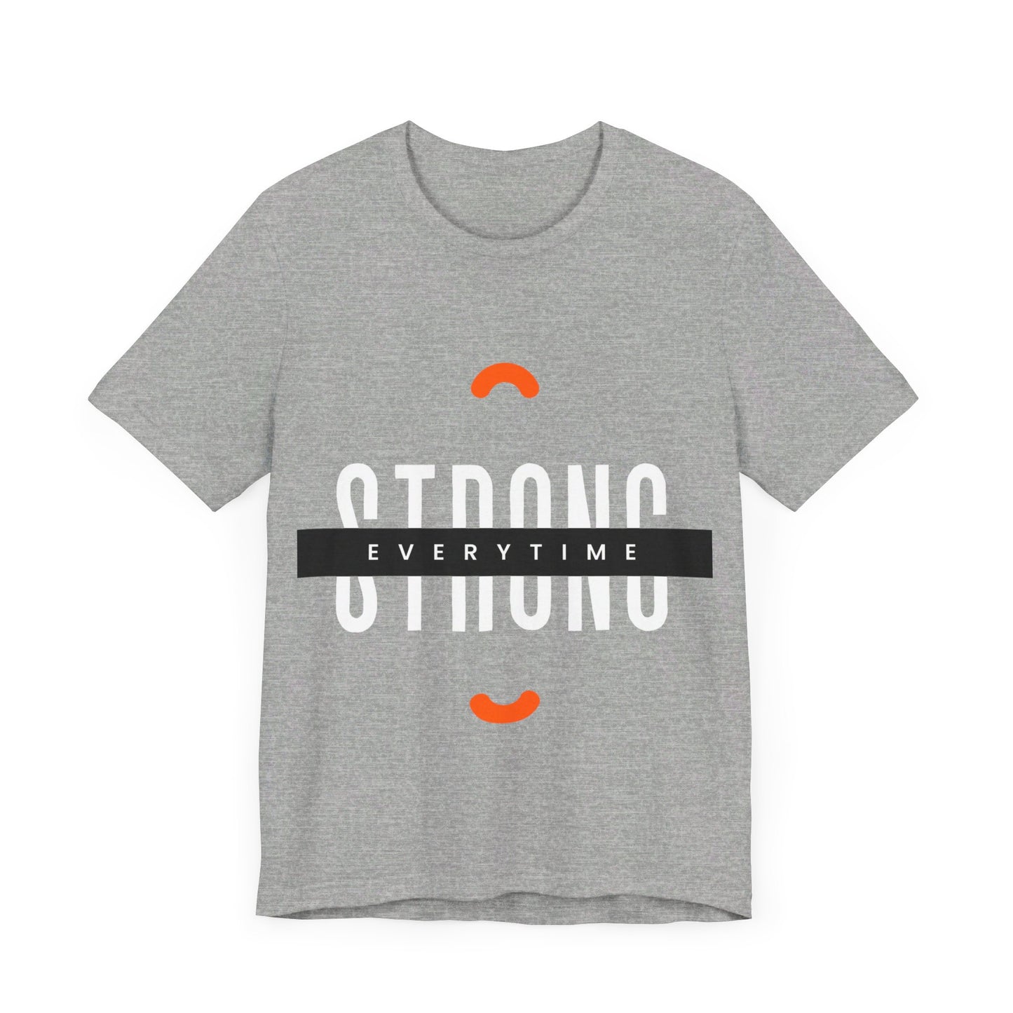 Strong Tees, Motivational Tshirt, Inspire Tshirt, Unisex Jersey Short Sleeve Tee