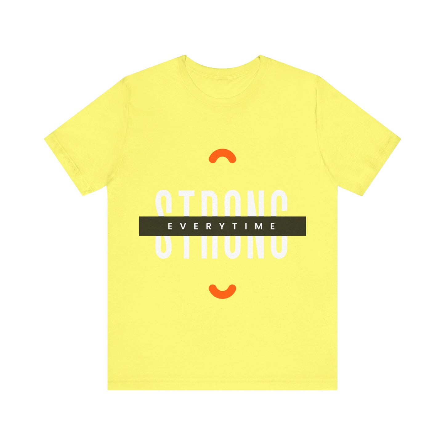 Strong Tees, Motivational Tshirt, Inspire Tshirt, Unisex Jersey Short Sleeve Tee