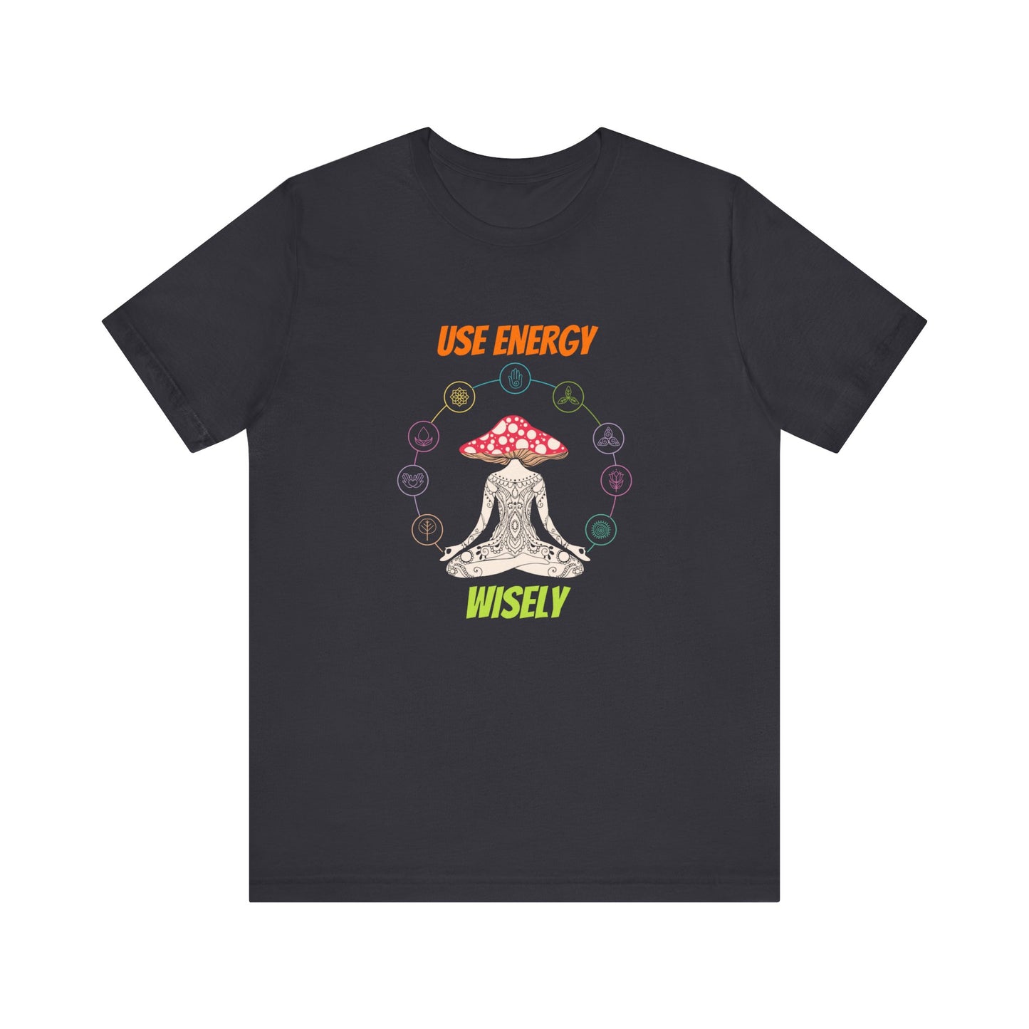 Use Energy Wisely Tshirt Good Energy Tshirt Unisex Jersey Short Sleeve Tee