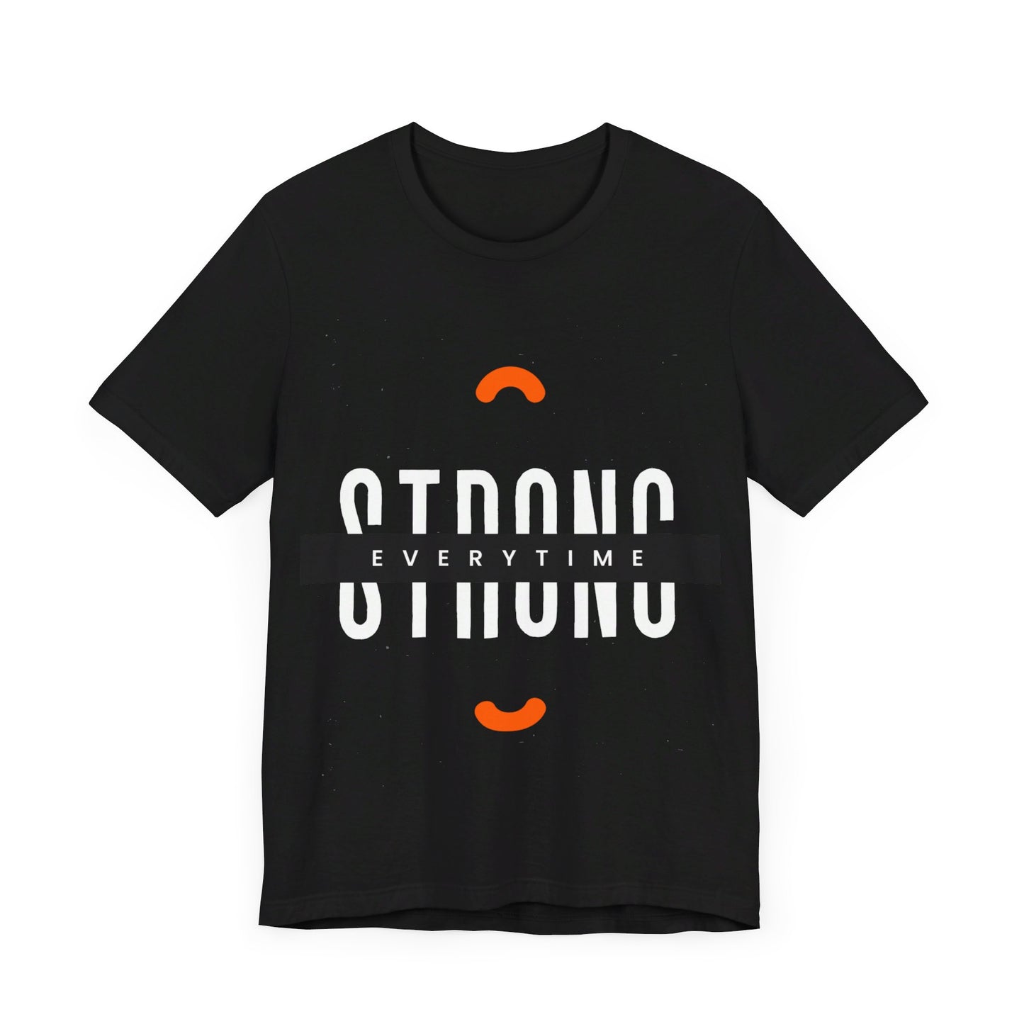 Strong Tees, Motivational Tshirt, Inspire Tshirt, Unisex Jersey Short Sleeve Tee