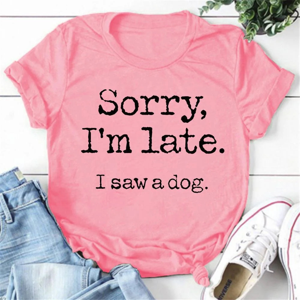 Women's Fashion Printed Sorry I'm Late I Saw A Dog Print T-shirts Summer Casual Loose Round Neck Creative Personalized T-shirts
