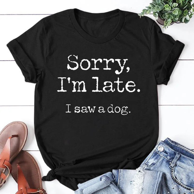 Women's Fashion Printed Sorry I'm Late I Saw A Dog Print T-shirts Summer Casual Loose Round Neck Creative Personalized T-shirts